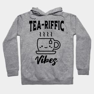 Tea-riffic Vibes Hoodie